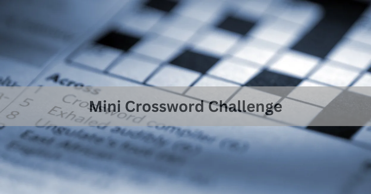 Mini Crossword Challenge